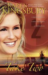 Take Two (Above the Line Series) by Karen Kingsbury Paperback Book