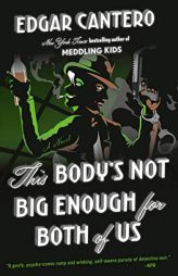 This Body's Not Big Enough for Both of Us: A Novel by Edgar Cantero Paperback Book