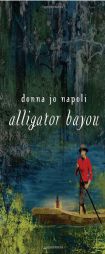 Alligator Bayou by Donna Jo Napoli Paperback Book