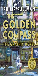 The Golden Compass Graphic Novel, Complete Edition (His Dark Materials) by Philip Pullman Paperback Book