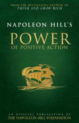 Napoleon Hill's Power of Positive Action by Napoleon Hill Paperback Book