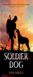 Soldier Dog by Sam Angus Paperback Book