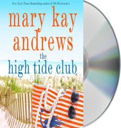 The High Tide Club: A Novel by Mary Kay Andrews Paperback Book