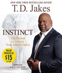 Instinct: The Power to Unleash Your Inborn Drive by T. D. Jakes Paperback Book