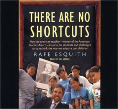 There Are No Shortcuts: Changing the World One Kid at a Time by Rafe Esquith Paperback Book