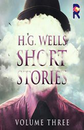 H.G. Wells Short Stories, Vol. 3 by H. G. Wells Paperback Book