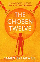 The Chosen Twelve by James Breakwell Paperback Book