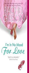 I'm In No Mood For Love by Rachel Gibson Paperback Book