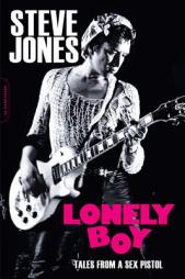 Lonely Boy: Tales from a Sex Pistol by Steve Jones Paperback Book