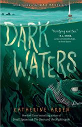 Dark Waters (Small Spaces Quartet) by Katherine Arden Paperback Book