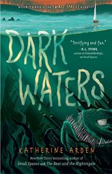 Dark Waters (Small Spaces Quartet) by Katherine Arden Paperback Book