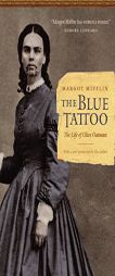 The Blue Tattoo: The Life of Olive Oatman (Women in the West) by Margot Mifflin Paperback Book