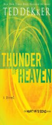 Thunder of Heaven: Newly Repackaged Novel from The Martyr's Song Series (Martyr's Song) by Ted Dekker Paperback Book