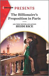 The Billionaire's Proposition in Paris: An Uplifting International Romance (Secrets of Billionaire Siblings, 1) by Heidi Rice Paperback Book