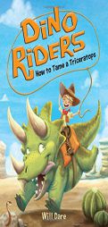 How to Tame a Triceratops (Dino Riders) by Will Dare Paperback Book