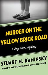 Murder on the Yellow Brick Road (The Toby Peters Mysteries) by Stuart M. Kaminsky Paperback Book