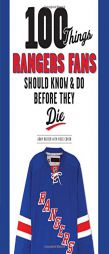 100 Things Rangers Fans Should Know & Do Before They Die (100 Things...Fans Should Know) by Russ Cohen Paperback Book