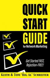 Quick Start Guide for Network Marketing: Get Started Fast, Rejection-Free! by Keith Schreiter Paperback Book