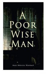 A Poor Wise Man: Political Thriller by Mary Roberts Rinehart Paperback Book