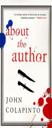 About the Author by John Colapinto Paperback Book