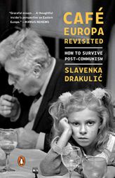 Café Europa Revisited: How to Survive Post-Communism by Slavenka Drakulic Paperback Book