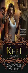 Kept: A Coveted Novel by Shawntelle Madison Paperback Book