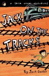 Jack on the Tracks: Four Seasons of Fifth Grade (Jack Henry) by Jack Gantos Paperback Book
