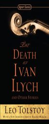 The Death of Ivan Ilych and Other Stories by Leo Nikolayevich Tolstoy Paperback Book