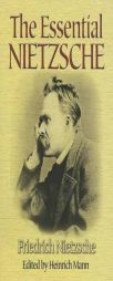 The Essential Nietzsche by Friedrich Wilhelm Nietzsche Paperback Book