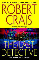 The Last Detective: An Elvis Cole and Joe Pike Novel by Robert Crais Paperback Book