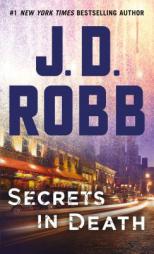 Secrets in Death: An Eve Dallas Novel (In Death, Book 45) by J. D. Robb Paperback Book