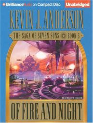 Of Fire and Night: The Saga of Seven Suns, Book 5 (Saga of Seven Suns) by Kevin J. Anderson Paperback Book