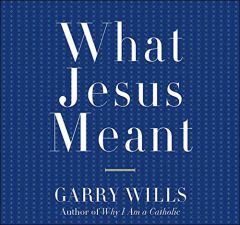What Jesus Meant by Garry Wills Paperback Book
