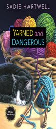 Yarned and Dangerous by Sadie Hartwell Paperback Book