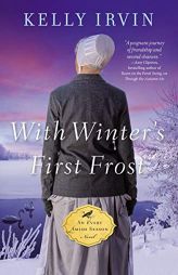 With Winter's First Frost by Kelly Irvin Paperback Book