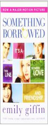 Something Borrowed (Movie Tie-In Edition) by Emily Giffin Paperback Book