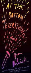 At the Bottom of Everything: A Novel (Vintage Contemporaries) by Ben Dolnick Paperback Book