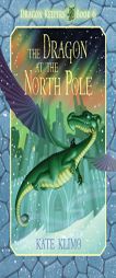 Dragon Keepers #6: The Dragon at the North Pole by Kate Klimo Paperback Book