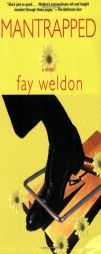 Mantrapped by Fay Weldon Paperback Book