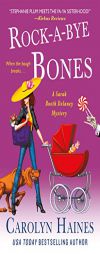 Rock-a-Bye Bones: A Sarah Booth Delaney Mystery by Carolyn Haines Paperback Book