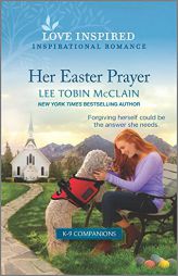 Her Easter Prayer: An Uplifting Inspirational Romance (K-9 Companions, 4) by Lee Tobin McClain Paperback Book