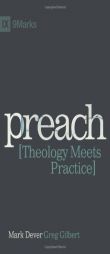 Preach: Theology Meets Practice by Mark Dever Paperback Book