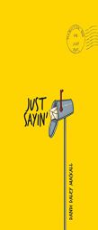 Just Sayin' by Dandi Daley Mackall Paperback Book