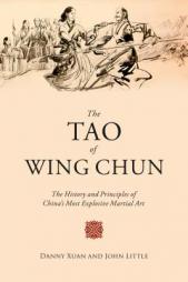 The Tao of Wing Chun: The History and Principles of Chinaa's Most Explosive Martial Art by  Paperback Book