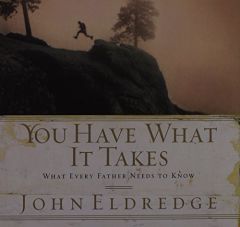 You Have What It Takes by John Eldredge Paperback Book