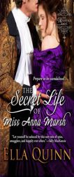 The Secret Life of Miss Anna Marsh by Ella Quinn Paperback Book