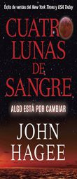 Cuatro Lunas de Sangre: Algo Está Por Cambiar (Spanish Edition) by John Hagee Paperback Book
