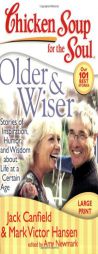 Chicken Soup for the Soul: Older & Wiser: Stories of Inspiration, Humor, and Wisdom about Life at a Certain Age by Jack Canfield Paperback Book