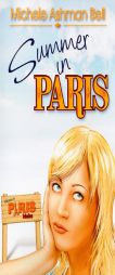 Summer in Paris by Michele A. Bell Paperback Book