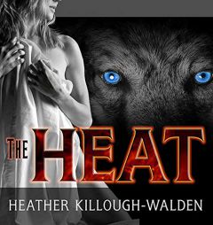 The Heat (The Big Bad Wolf Series) by Heather Killough-Walden Paperback Book